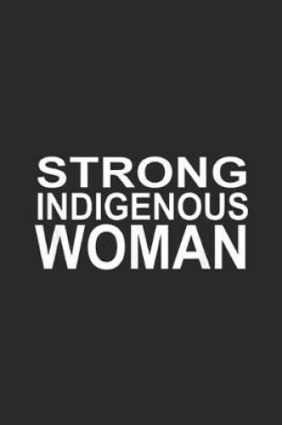 Cover of Strong Indigenous Woman