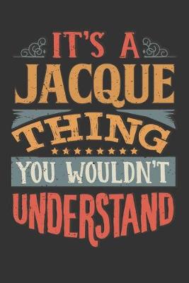 Book cover for Its A Jacque Thing You Wouldnt Understand