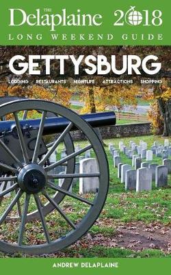 Book cover for Gettysburg - The Delaplaine 2018 Long Weekend Guide