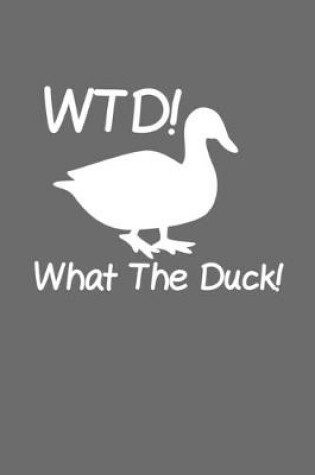 Cover of WTD What The Duck
