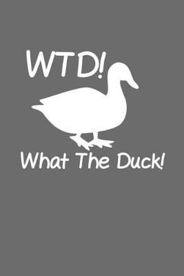 Book cover for WTD What The Duck