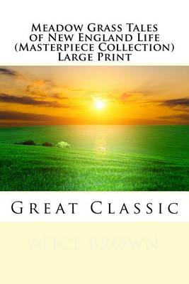 Book cover for Meadow Grass Tales of New England Life (Masterpiece Collection) Large Print