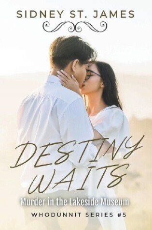 Cover of Destiny Waits - Murder at the Lakeside Museum