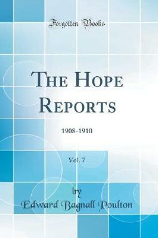 Cover of The Hope Reports, Vol. 7: 1908-1910 (Classic Reprint)