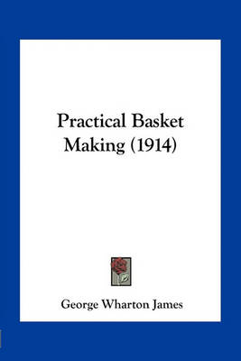 Book cover for Practical Basket Making (1914)