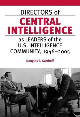 Book cover for Directors of Central Intelligence as Leaders of the U.S. Intelligence Community, 1946-2005