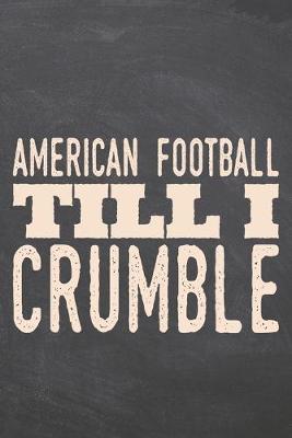 Book cover for American Football till i Crumble