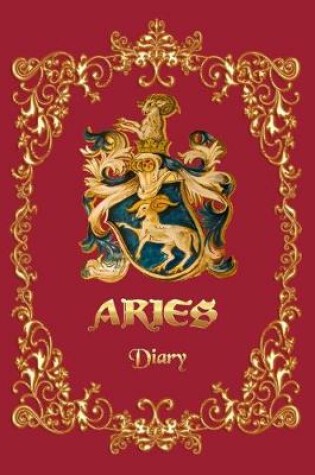 Cover of Aries Diary - A Diary For Aries Zodiac Sign - 6x9, 120 pages