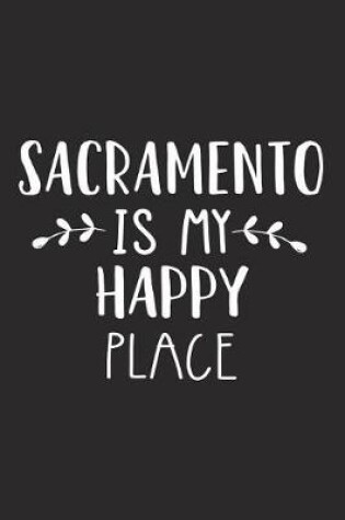 Cover of Sacramento Is My Happy Place