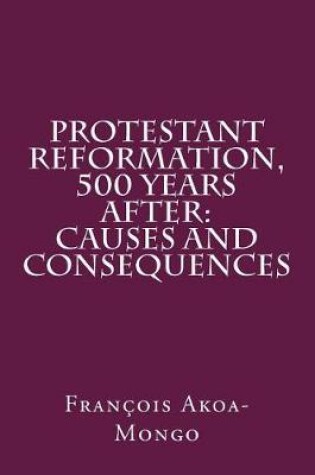 Cover of Protestant Reformation, 500 Years After