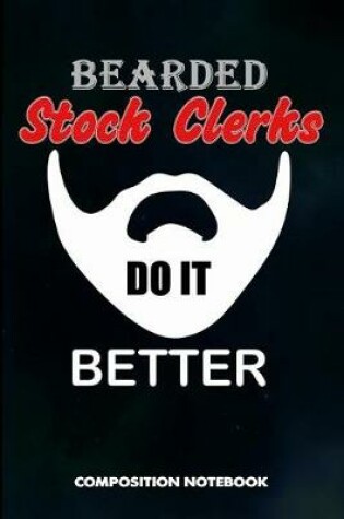 Cover of Bearded Stock Clerks Do It Better