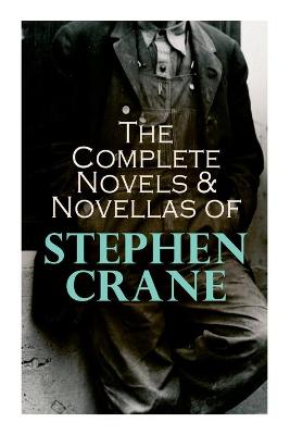 Book cover for The Complete Novels & Novellas of Stephen Crane