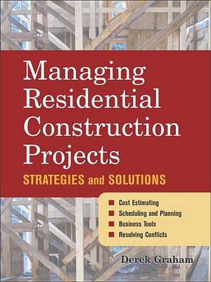 Book cover for Managing Residential Construction Projects: Strategies and Solutions