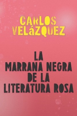 Book cover for La Marrana Negra de la Literatura Rosa / The Black Pig of Pink Literature