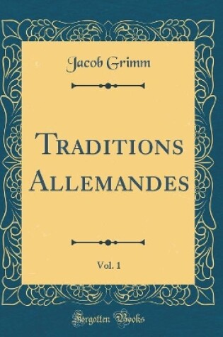 Cover of Traditions Allemandes, Vol. 1 (Classic Reprint)