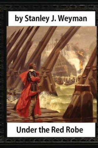 Cover of Under the Red Robe (1894), by Stanley J. Weyman (original version)illustrated