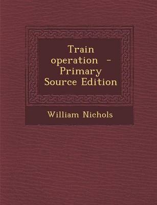 Book cover for Train Operation - Primary Source Edition