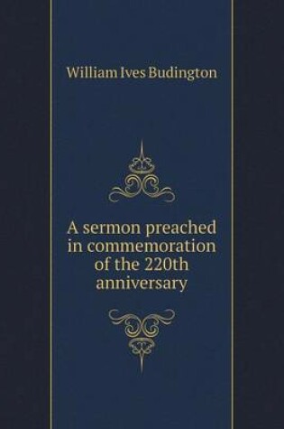 Cover of A sermon preached in commemoration of the 220th anniversary