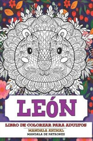 Cover of Libro de colorear para adultos - Mandala de patrones - Mandala Animal - Leon