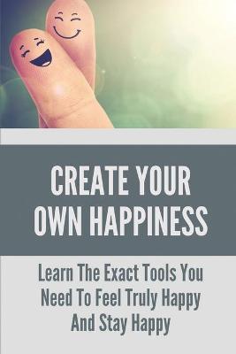 Book cover for Create Your Own Happiness