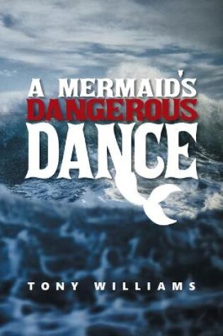 Cover of A Mermaid's Dangerous Dance