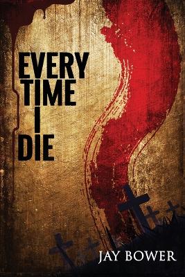 Book cover for Every Time I Die