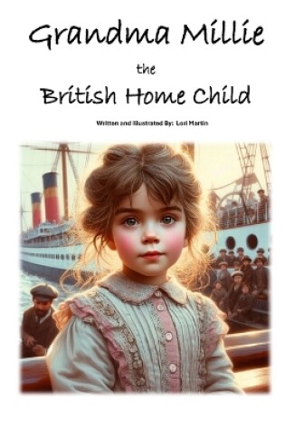 Cover of Grandma Millie the British Home Child