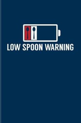 Cover of Low Spoon Warning