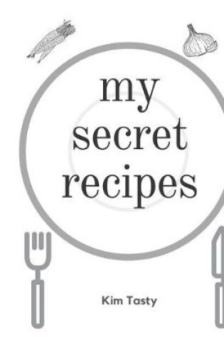 Cover of My Secret Recipes