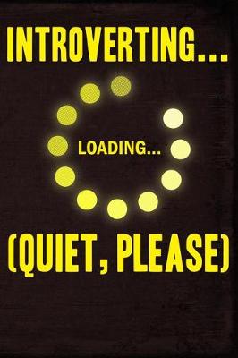 Book cover for Introverting Loading Quiet Please