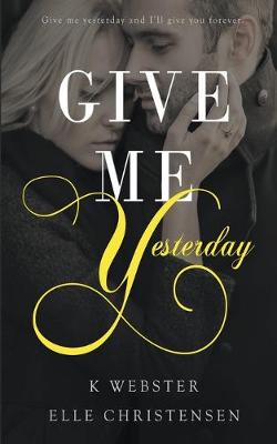 Book cover for Give Me Yesterday