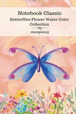 Cover of Notebook Classic Butterflies Flower Water Color Collection V.7