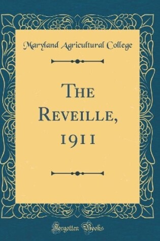 Cover of The Reveille, 1911 (Classic Reprint)