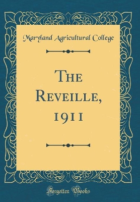 Book cover for The Reveille, 1911 (Classic Reprint)