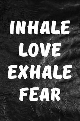 Book cover for Inhale Love, Exhale Fear