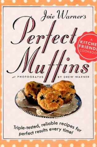 Cover of Joie Warner's Perfect Muffins