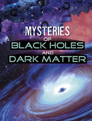 Book cover for Mysteries of Black Holes and Dark Matter