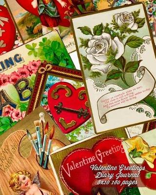 Book cover for Valentine Greetings Diary Journal 8x10 180 pages