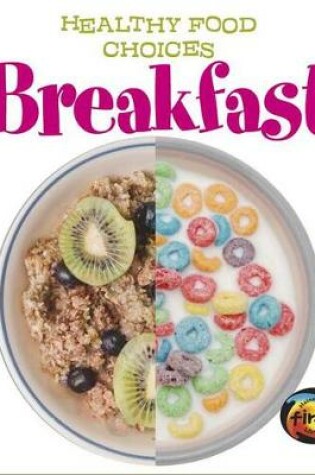 Cover of Breakfast: Healthy Food Choices (Healthy Food Choices)