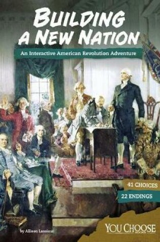 Cover of Building a New Nation: an Interactive American Revolution Adventure (You Choose: Founding the United States)