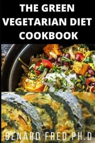 Cover of The Green Vegetarian Diet Cookbook