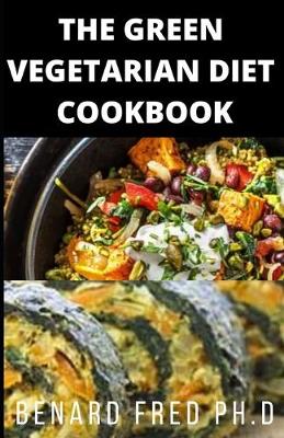 Book cover for The Green Vegetarian Diet Cookbook