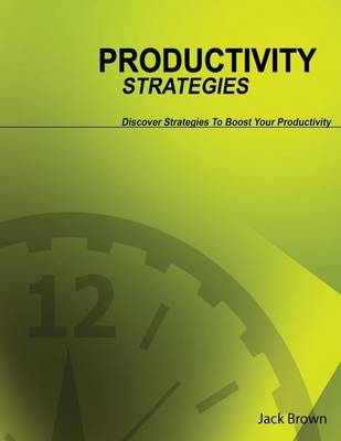 Book cover for Productivity Strategies: Discover Strategies to Boost Your Productivity