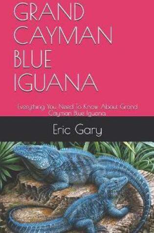Cover of Grand Cayman Blue Iguana