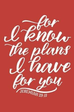 Cover of JEREMIAH 29 11 For I Know the Plans I Have For You