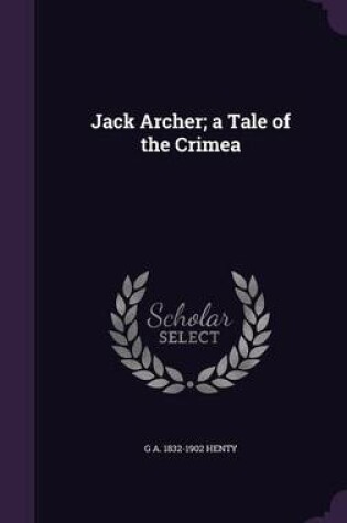 Cover of Jack Archer; A Tale of the Crimea