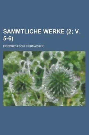 Cover of Sammtliche Werke (2; V. 5-6)