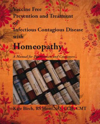 Book cover for Vaccine Free Prevention and Treatment of Infectious Contagious Disease with Homeopathy
