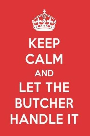 Cover of Keep Calm and Let the Butcher Handle It