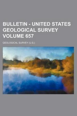 Cover of Bulletin - United States Geological Survey Volume 657